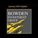 Bowden Investment Group releases its January 2023 update