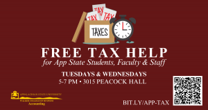 FREE TAX HELP for App State Students, Faculty & Staff Tuesdays & Wednesdays 5-7 PM • 3015 Peacock Hall • bit.ly/app-tax  