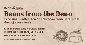 Free coffee during 'Beans from the Dean' exam days